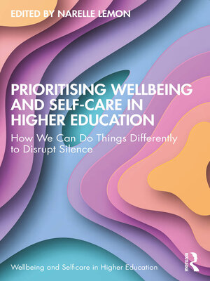 cover image of Prioritising Wellbeing and Self-Care in Higher Education